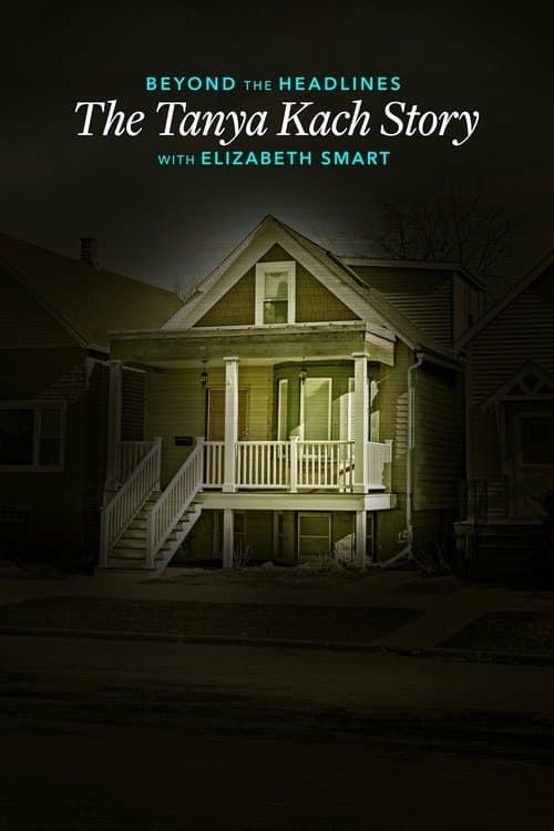 Beyond the Headlines: The Tanya Kach Story with Elizabeth Smart poster