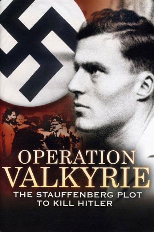 Operation Valkyrie: The Stauffenberg Plot to Kill Hitler poster