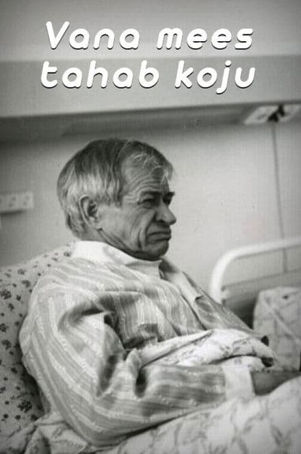 Old Man Wants to Go Home poster