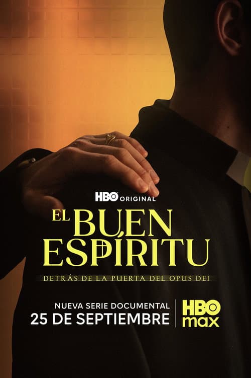 El Buen Espíritu: detrás de la puerta del Opus Dei poster