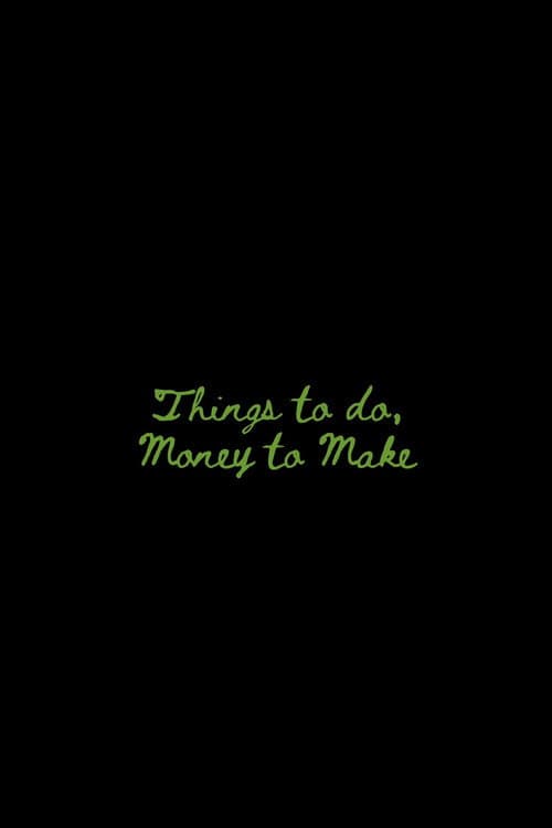 Things to Do, Money to Make poster