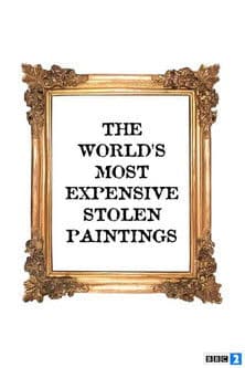 The World's Most Expensive Stolen Paintings poster