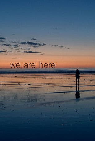 We Are Here