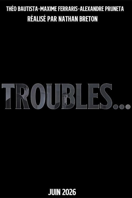 Troubles... poster