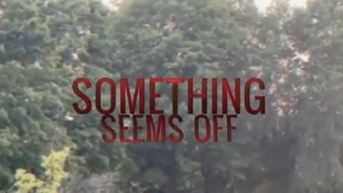 Something Seems Off poster