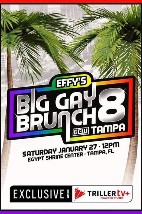 GCW: Effy's Big Gay Brunch 8 poster