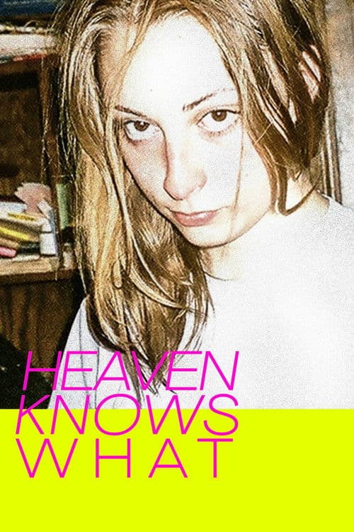Heaven Knows What poster