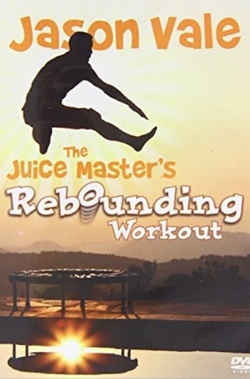 Jason Vale The Juice Master's Rebounding Workout poster