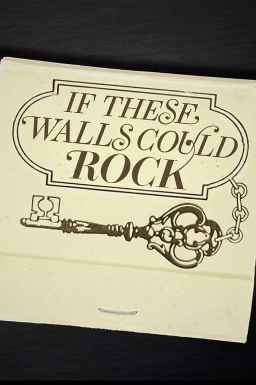 If These Walls Could Rock poster