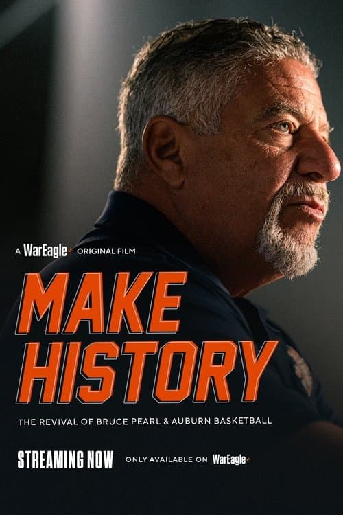 Make History: The Revival of Bruce Pearl and Auburn Basketball poster