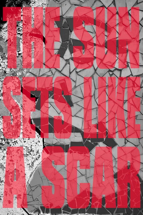 The Sun Sets Like a Scar poster