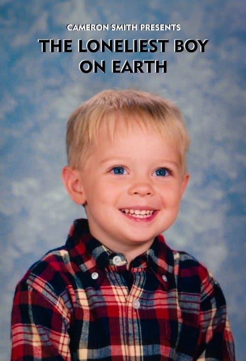 The Loneliest Boy On Earth poster