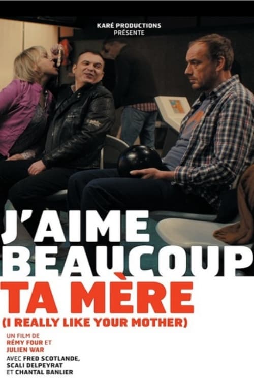J'aime beaucoup ta mère poster