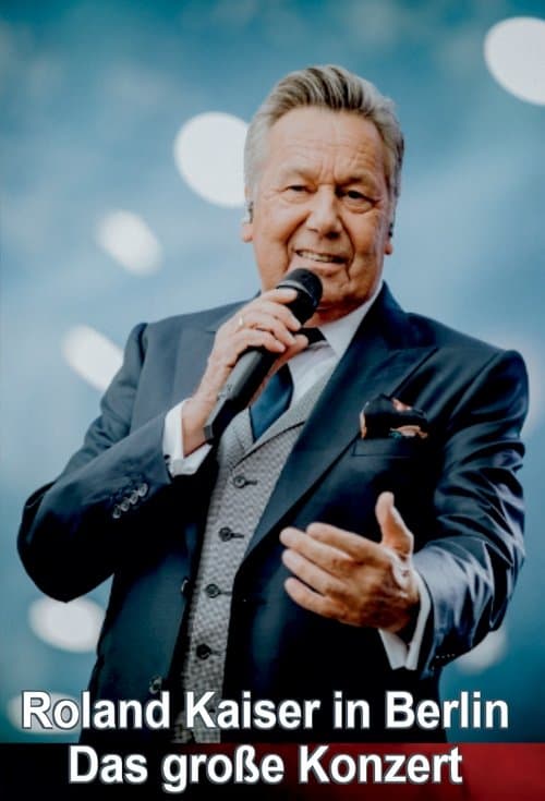 Roland Kaiser in Berlin - Das große Konzert poster