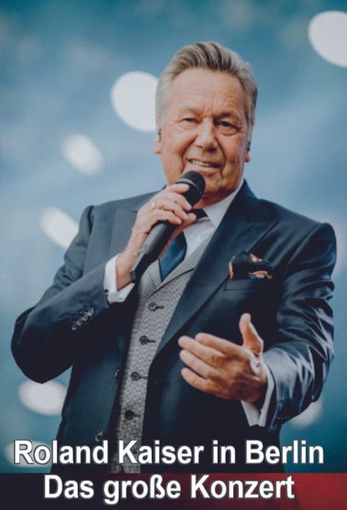 Roland Kaiser in Berlin - Das große Konzert poster