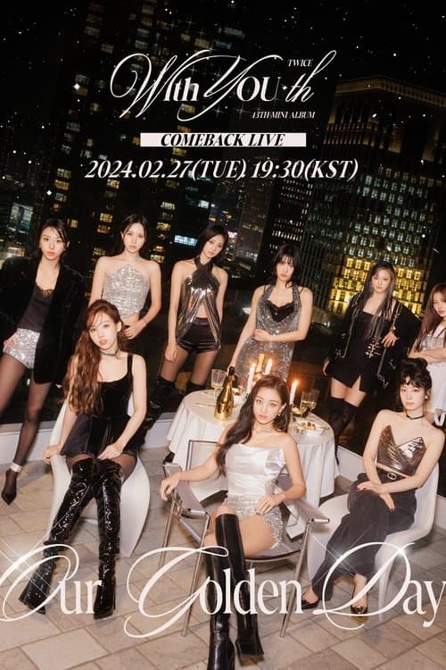 TWICE 13TH MINI ALBUM [With YOU-th] COMEBACK LIVE: Our Golden Day poster