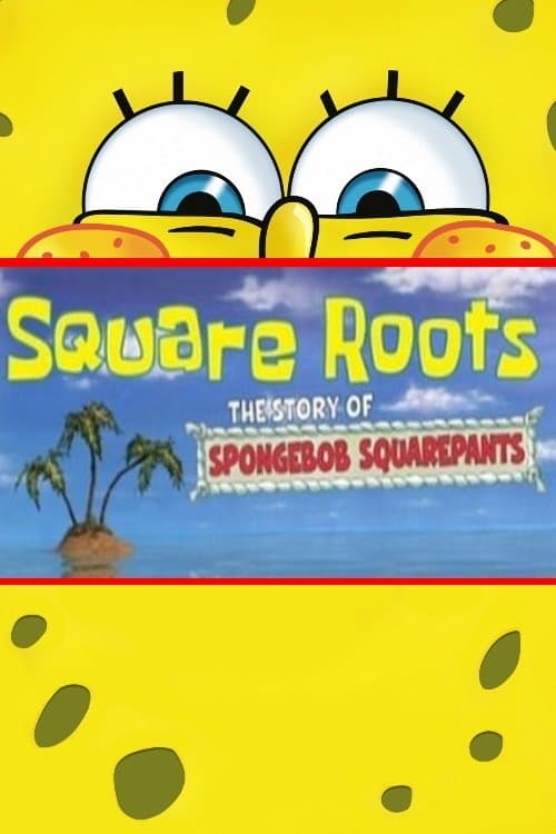 Square Roots: The Story of SpongeBob SquarePants poster