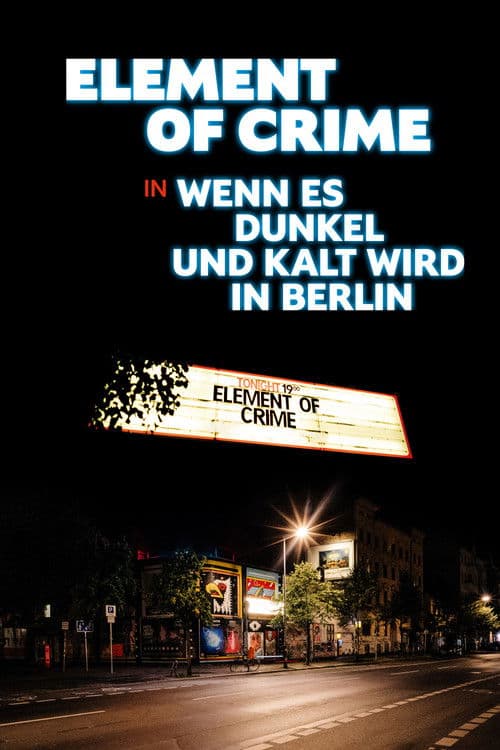Element of Crime in Wenn es dunkel und kalt wird in Berlin poster