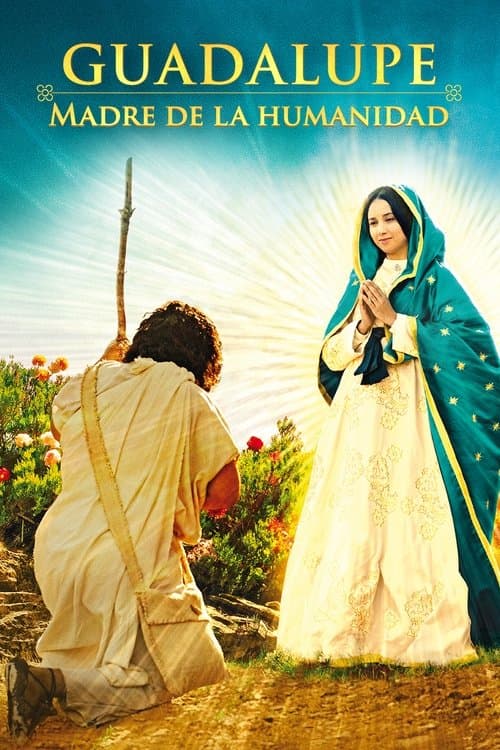 Guadalupe: Mother of Humanity poster