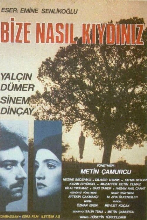 Bize Nasıl Kıydınız poster