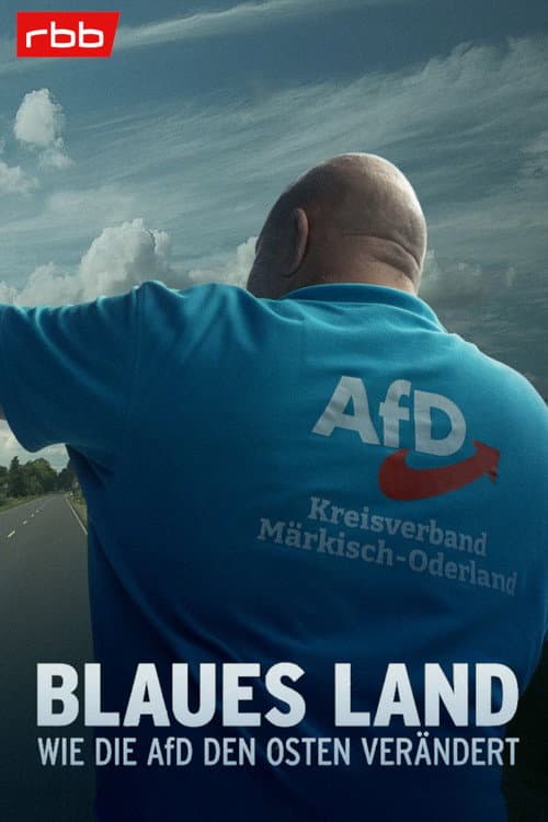 Blaues Land - Wie die AfD den Osten verändert poster