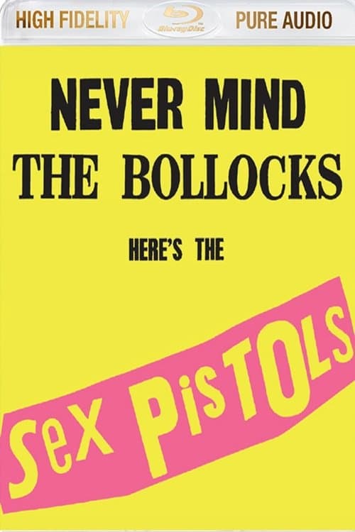 Sex Pistols:  Never Mind The Bollocks Here's The Sex Pistols poster