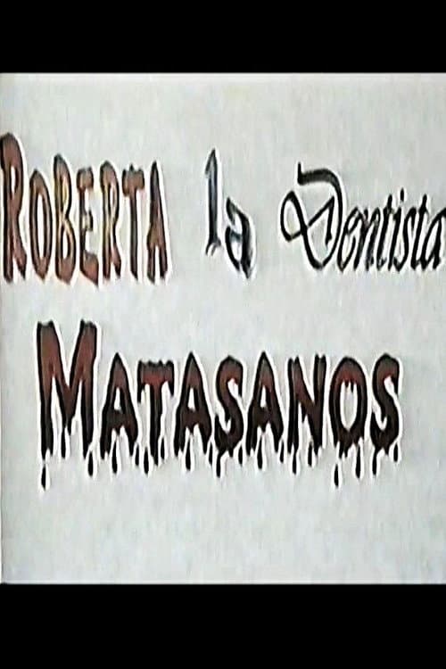Roberta la Dentista Matasanos poster