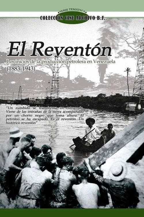 El Reventón I: Los inicios de la producción petrolera en Venezuela (1883 - 1943) poster