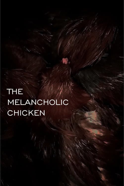 THE MELANCHOLIC CHICKEN poster