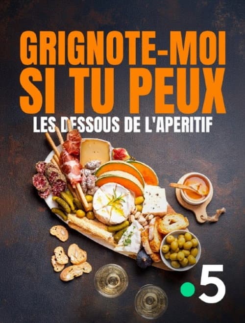 Grignote-moi si tu peux, les dessous de l'apéritif poster