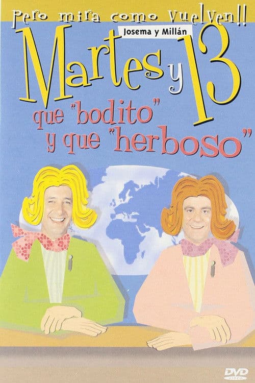 Martes y 13: Qué bodito y qué herboso poster