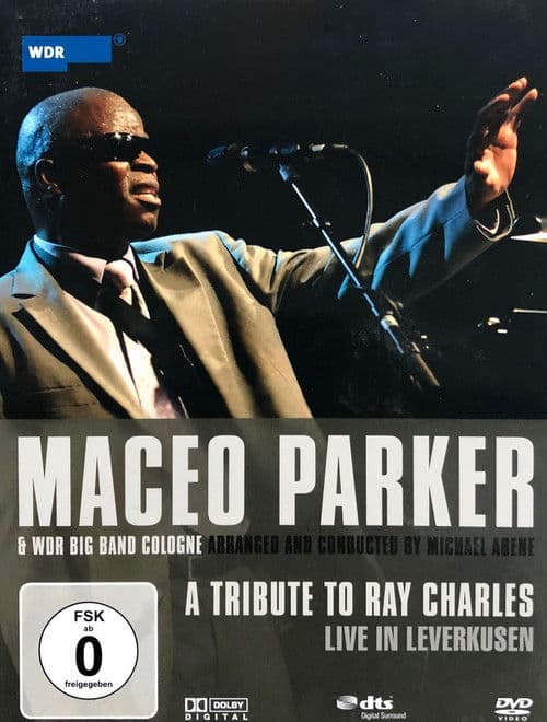 Maceo Parker & WDR Big Band Cologne - A tribute to Ray Charles - Live in Leverkusen poster