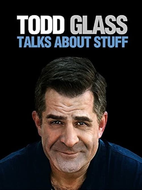Todd Glass: Talks About Stuff poster