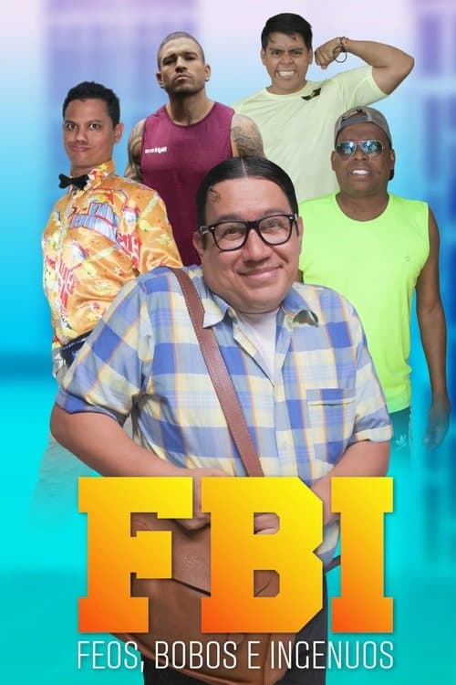 FBI: Feos, bobos e ingenuos poster