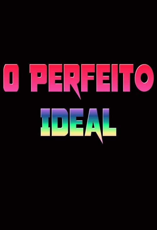 O Perfeito Ideal poster