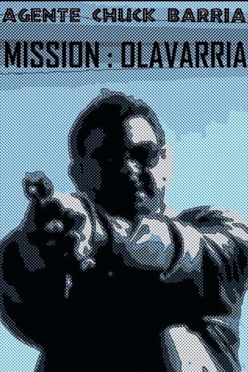 Agente Chuck Barría: Mission Olavarría poster