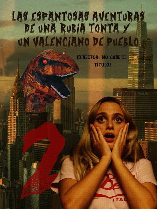 Las espantosas aventuras de una rubia tonta y un valenciano de pueblo que se convierte en dinosaurio en un museo paleontológico 2 poster