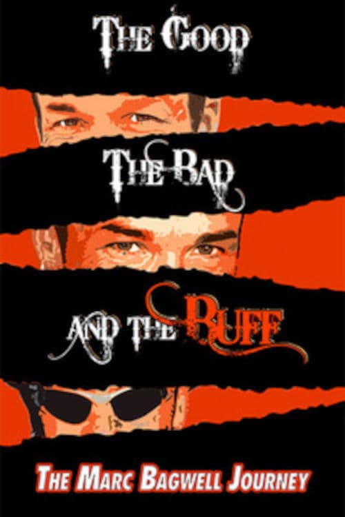 The Good..The Bad..The Buff: The Marc Bagwell Journey poster