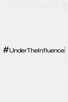 #UnderTheInfluence poster