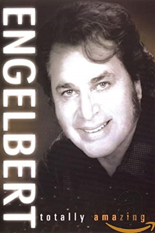 Engelbert: Totally Amazing poster