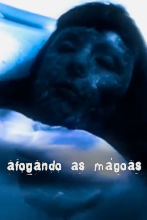 Afogando as Mágoas poster