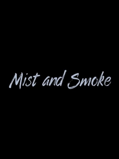 Mist and Smoke poster