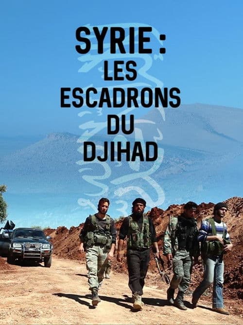 Syrie : les escadrons du djihad poster