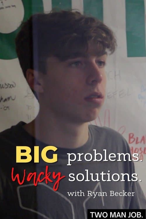 Big Problems Wacky Solutions with Ryan Becker poster