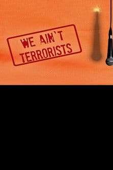 We Ain't Terrorists poster