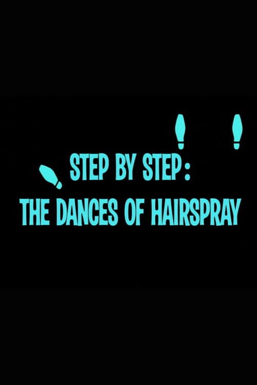 Step by Step: The Dances of 'Hairspray' poster