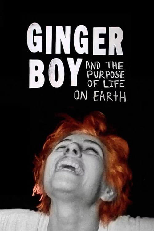 GINGER BOY and The Purpose of Life on Earth poster