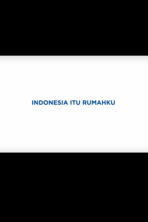 Indonesia Itu Rumahku poster