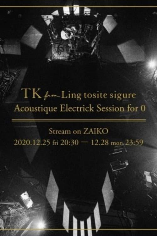 TK from 凛として時雨 「Acoustique Electrick Session for 0」 poster