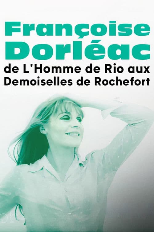 Françoise Dorléac, de L'Homme de Rio aux Demoiselles de Rochefort poster